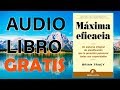 MÁXIMA EFICACIA AUDIO LIBRO Por Brian Tracy