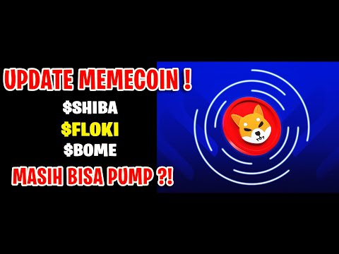 UPDATE MEMECOIN ! RETEST AREA SHIBA ! PELUANG PADA FLOKI DAN BOME !