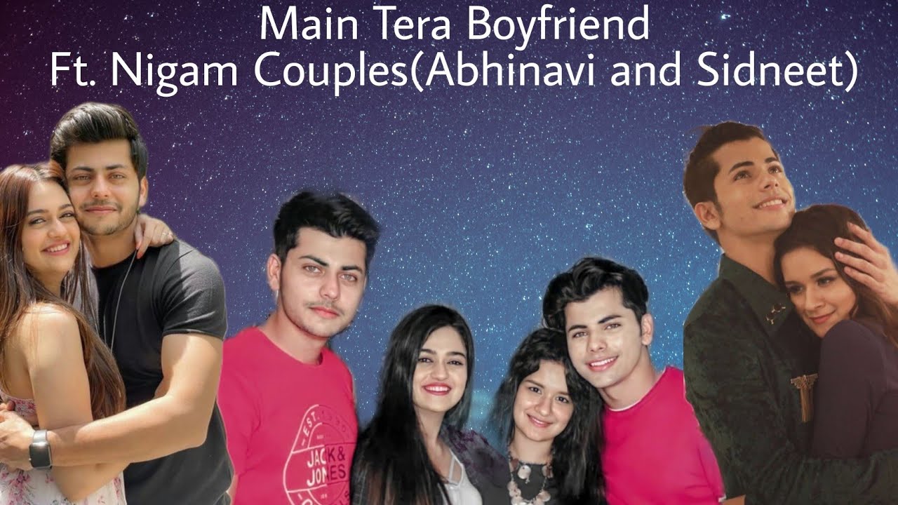 || Main Tera Boyfriend || Ft. Nigam Couples (Abhinavi and Sidneet) || Abhinavi VM || Sidneet VM ||