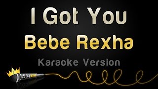 Bebe Rexha - I Got You (Karaoke Version) chords