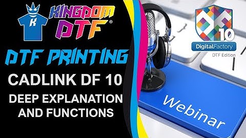 📢 The Future of Printing: CADlink Digital Factory 10 DTF Tutorial