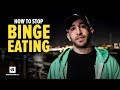 How to Stop Binge Eating | Jordan Syatt