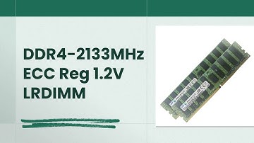 DDR4-2133MHz ECC Reg 1.2V LRDIMM Quad Rank Memory