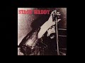 Stack Waddy - Here Comes The Glimmer Man