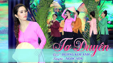 TƠ DUYÊN - DƯƠNG KIM ÁNH [ Officical Music Video ]