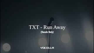 TXT - Run Away (Acapella/Vocals Only)
