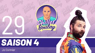 Jo Cormier | Chiller chez Boulay - Saison 4 - #132