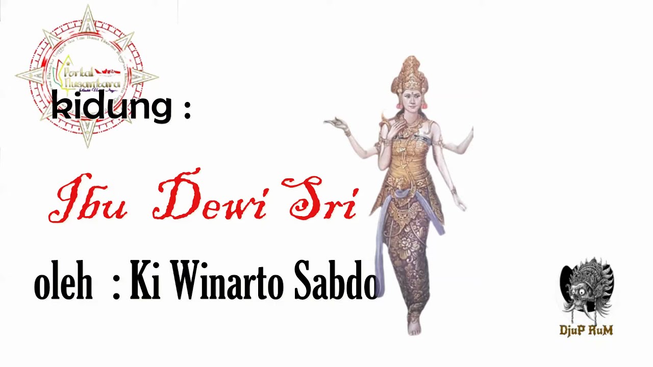 Kidung :  IBU DEWI SRI       Oleh : Ki Winarto SABDO    ( Gamelan Pusaka Kyai Guntur Madu )