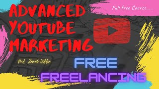 YouTube Marketing Course | Creating YouTube Channel | Class 54 | Free Freelancing