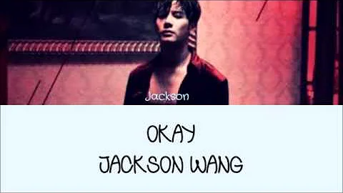 Jackson Wang (갓세븐) - OKAY Lyrics (Color Coded Lyrics English)