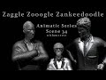 Zzz animatic scene series scene 34 zaggle zooogle series