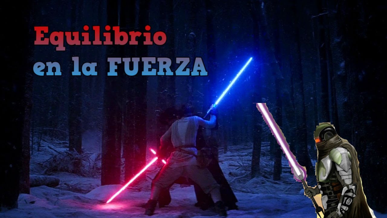 ¿Qué es el EQUILIBRIO EN LA FUERZA?STAR WARS YouTube ¿Qué es el EQUILIBRIO EN LA FUERZA?STAR WARS YouTube