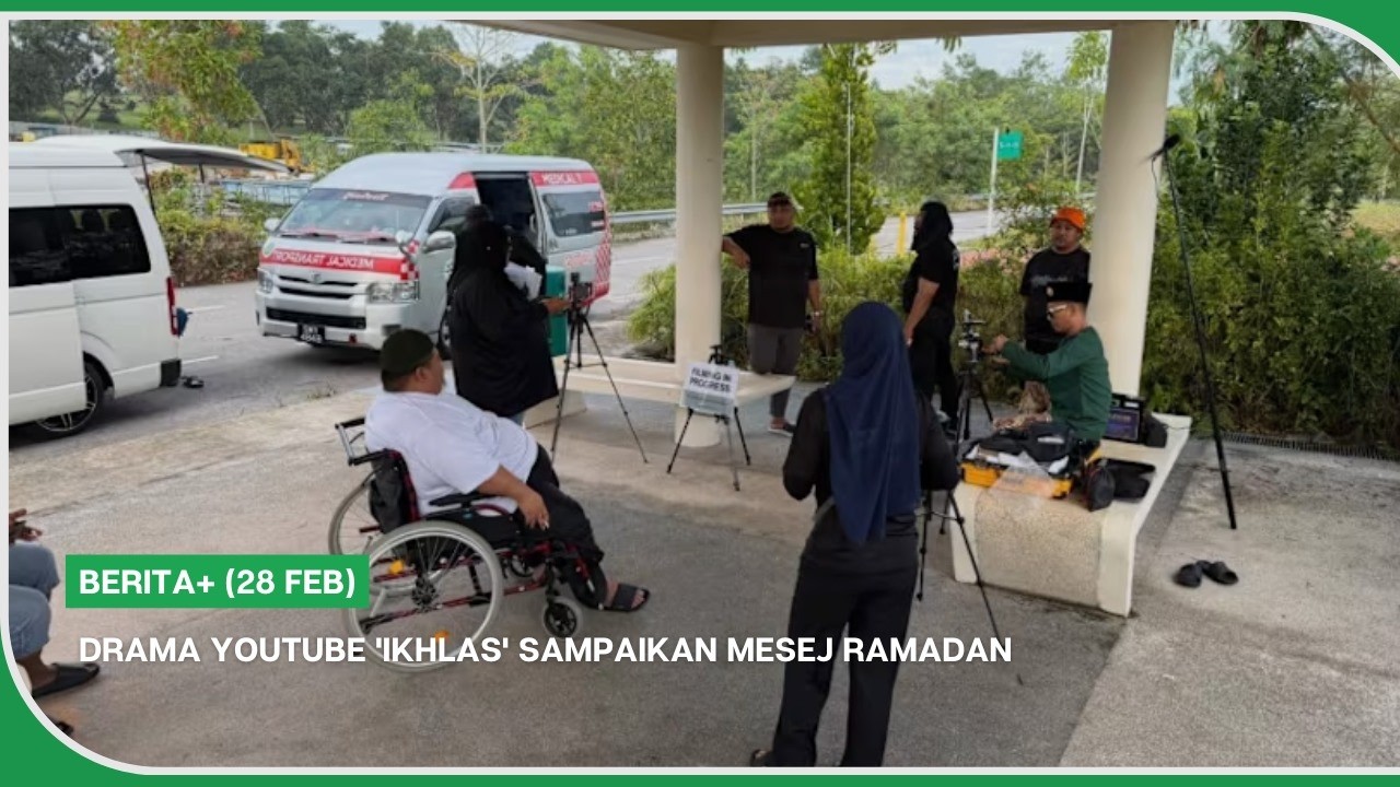 BERITA+ (28 Feb) | Drama YouTube 'Ikhlas' sampaikan mesej Ramadan