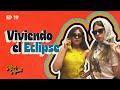 Cmo nos afecta el eclipse  mira mami  con grecia castillo y poly daz