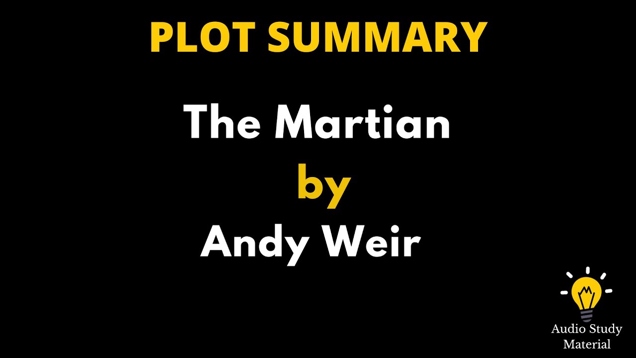 Plot Summary Of The Martian By Andy Weir. The Martian