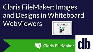 Claris Filemaker Images And Designs In Whiteboard Webviewers