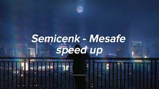 Semicenk- Mesafe Speed Up