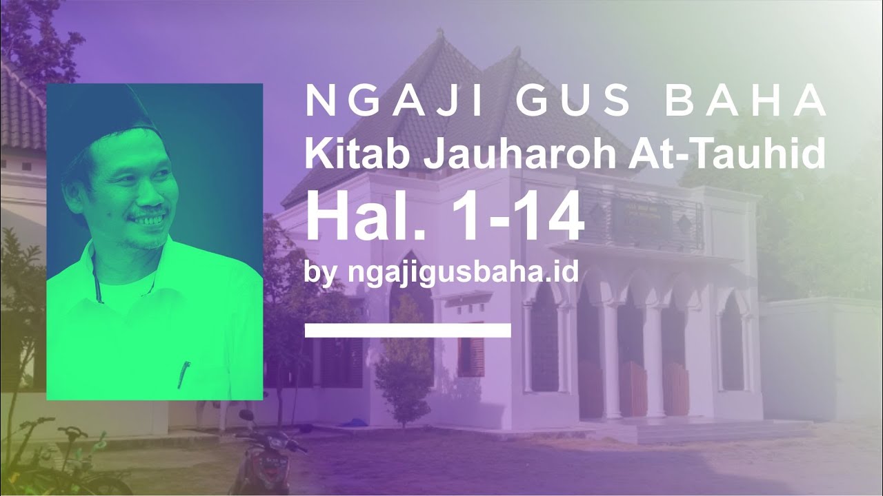 Ngaji Gus Baha Kitab Jauharoh At-Tauhid Halaman 1-14