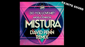 Mistura, Angela Johnson - Do You Love Me (David Penn Remix)