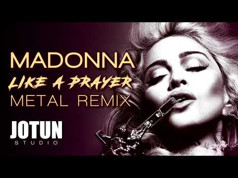 Madonna - Like A Prayer (Metal Remix)
