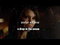Stefan e elena a drop in the ocean