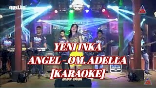 YENI INKA - ANGEL || OM. ADELLA (KARAOKE)