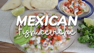 The best Mexican fish ceviche (so easy)