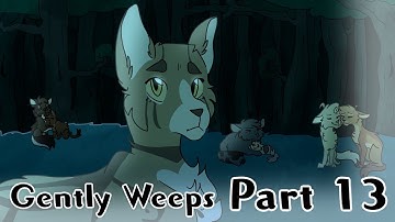 Gently Weeps: Part 13