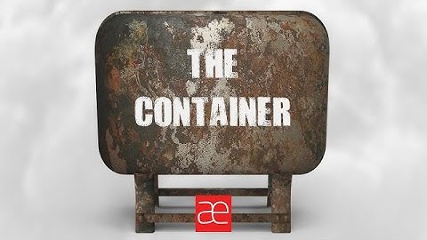 The Container - Overview