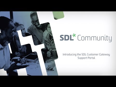 Introducing the SDL Customer Gateway Support Portal