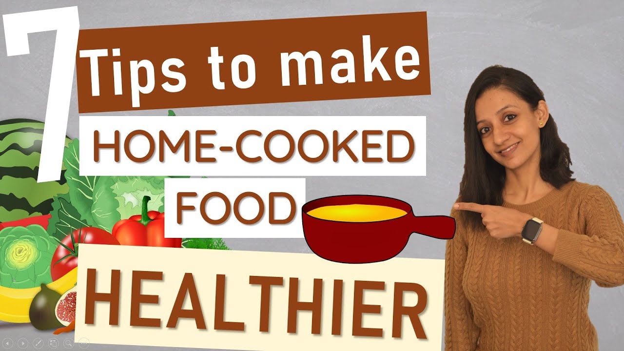 How To Make HOME COOKED FOOD HEALTHIER 7 Tips YouTube how-to-make-home-cooked-food-healthier-7-tips-youtube