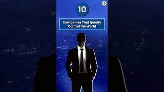 10 Companies That Secretly Run the Modern World