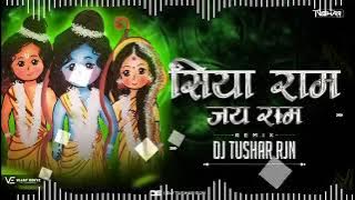 Siya Ram Jai Ram Jai Jai Raam Remix Dj Tushar Rjn सिया राम जय राम जय जय राम