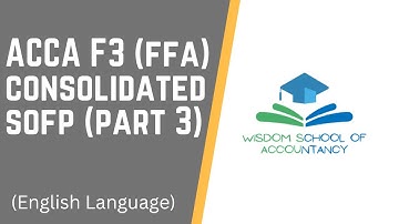 ACCA F3(FFA) (English Language) - LECTURE # 20 -- Consolidated SOFP (Part 3)
