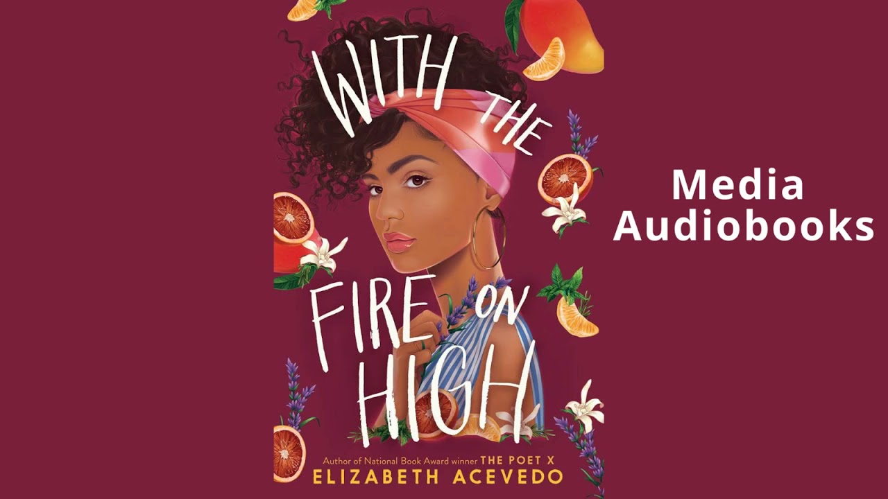 Elizabeth Acevedo With the Fire ON High