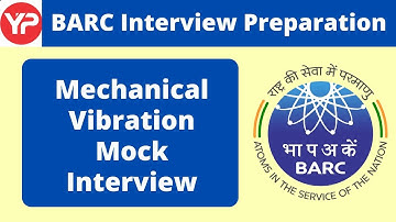 BARC Mechanical Vibration Mock Interview | BARC Interview Preparation | Important Questions for BARC