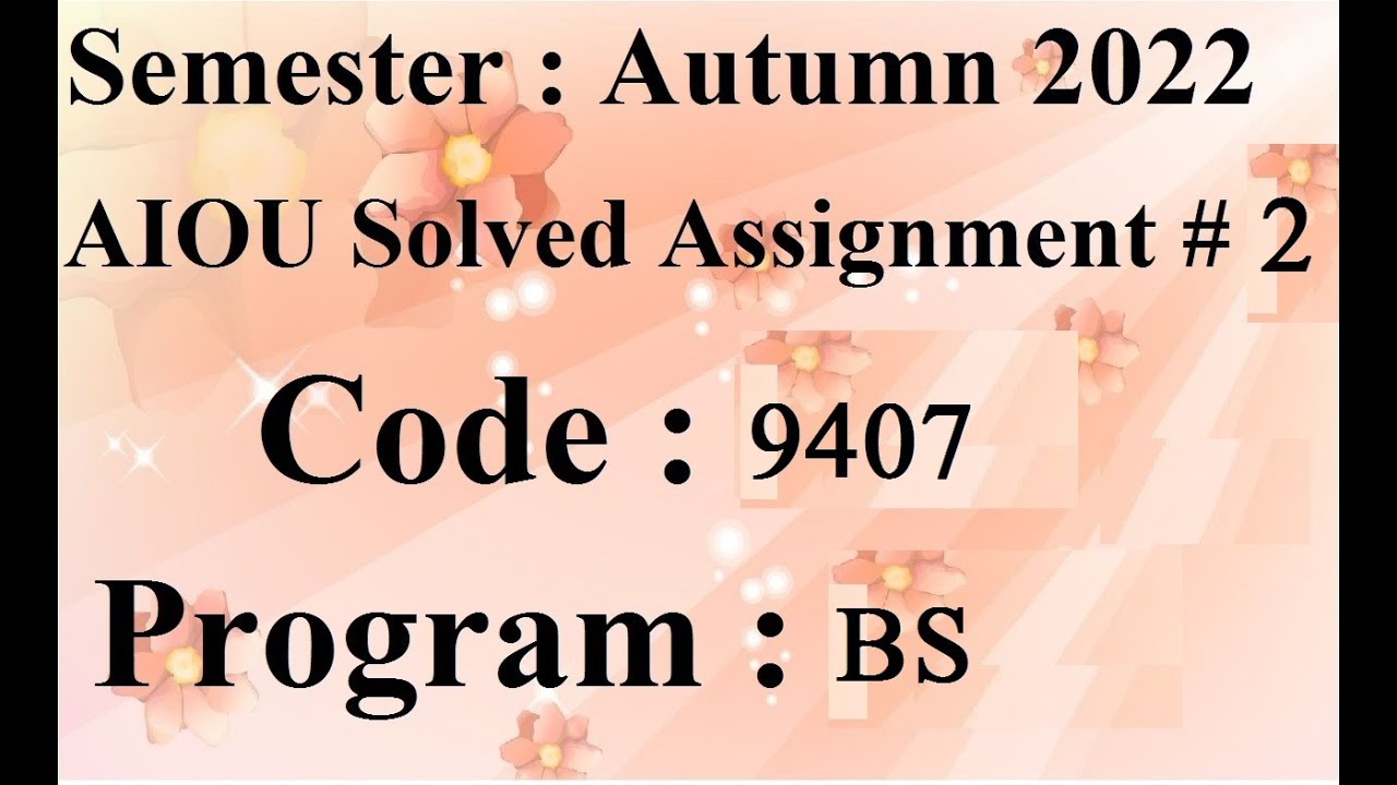 aiou 9407 solved assignment autumn 2022