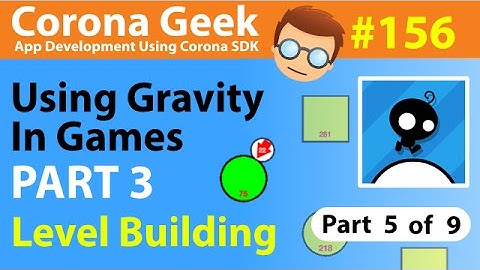 Part 5 - Using Gravity In Games Series Part 3 - Level Building