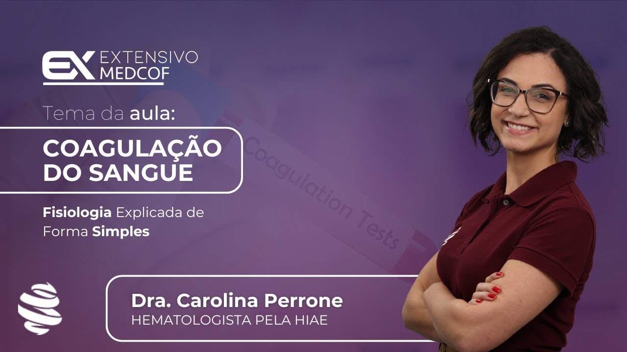 Coagulação do Sangue: Fisiologia Explicada de Forma Simples. Com Dra. Carolina Perrone