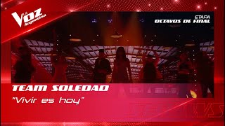 Team Soledad - “Vivir es hoy” - Shows en Vivo 8vos - La Voz Argentina 2022