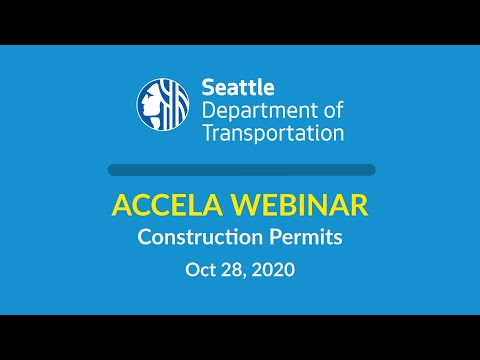 Seattle Department of Transportation Accela Webinar: Construction Permits