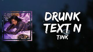 Tink - Drunk Textn (Lyrics)