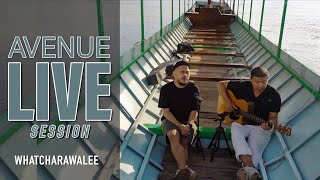 AVENUE - live session เชียงคาน - วัชราวลี