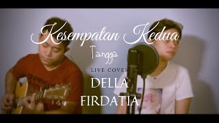 Kesempatan Kedua - Tangga (LIVE COVER) DELLA FIRDATIA