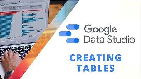Google Data Studio Table Chart