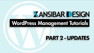 Basic WordPress Overview & Management Tutorial - Part 2: Updates | Xansibar Design