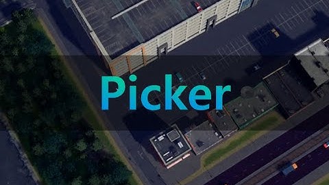 Cities: Skylines Tutorial - Picker by Quboid