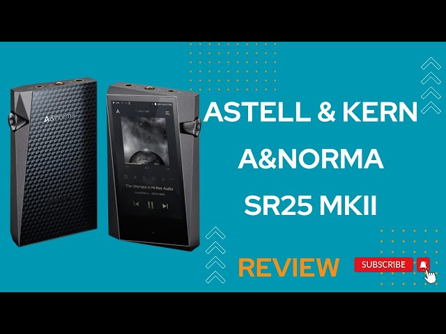 Astell & Kern A&norma SR MKII Review   Portable High Resolution Audio  Player