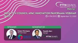 2022 FTTH Council APAC Innovation Panorama Webinar - Part 1