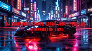 DJ CAMPURAN VIRAL TIKTOK 2025 || FULL BASS || JJ MENGKANE